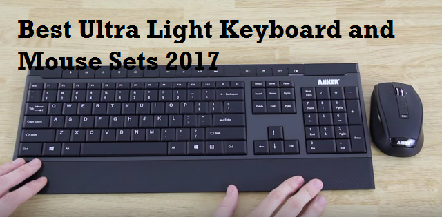 Best Ultra Light Keyboard and Mouse Sets 2017